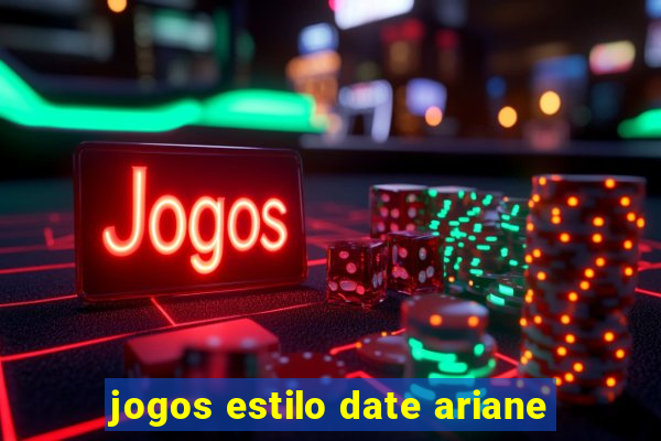 jogos estilo date ariane